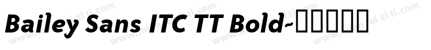 Bailey Sans ITC TT Bold字体转换